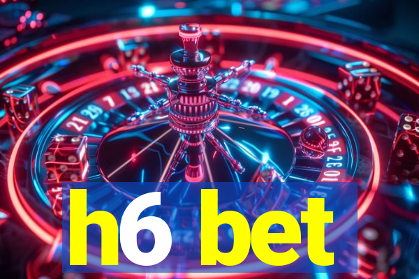 h6 bet